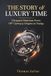 The Chopard The Story of Luxury Time: Chopard Watches From 19th Century Origins to Today