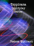 Tropicana Lightplay Series
