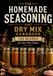 The Homemade Seasoning and Dry Mix Handbook