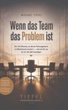 Wenn Tredition GmbH Wenn das Team das Problem ist: Die fünf Wurzeln, an denen Führungsteams im Mittelstand scheitern - und wie Sie sie ein für alle Mal beseitigen