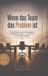 Wenn Tredition GmbH Wenn das Team das Problem ist: Die fünf Wurzeln, an denen Führungsteams im Mittelstand scheitern - und wie Sie sie ein für alle Mal beseitigen
