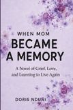 When Independently Published When Mom Became a Memory Paperback