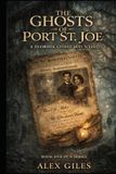 The Ghosts of Port St. Joe: A Ghost Story of the Florida Coast