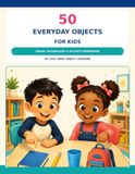 50 Everyday Objects for Kids: Visual Vocabulary & Activity Workbook