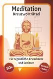 Meditation Kreuzworträtsel: Kreuzworträtsel mit gut lesbarer Schrift – Über Meditation, Friedlich, Entspannend, und mehr | 6 x 9 Zoll, 120 Seiten | ... für Urlaub, Feiertage und Entspannung