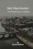 Not Bol Not Manchester: The Proud Story of Salford Paperback