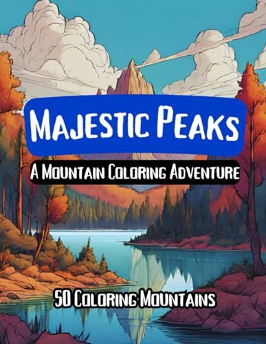 Majestic Peaks: Mountain Coloring Book - 50 Designs