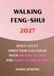 walking Feng Shui 2027: Daily Lucky Direction Calendar with JIN HAN YU JING (Daily Qi Men Dun Jia) and Daily Flying Stars