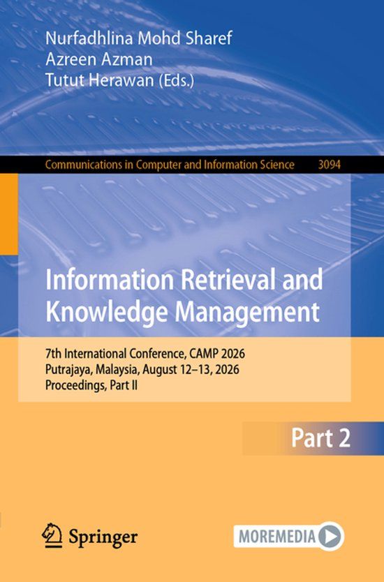Information Springer Nature Communications in Computer and Information Science 3094: Information Retrieval and Knowledge Management