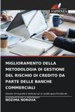 Miglioramento Edizioni Sapienza Miglioramento Della Metodologia Di Gestione del Rischio Di Credito Da Parte Delle Banche Commerciali