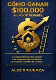 La Guía: CÓMO GANAR $100K EN ROOF REPAIRS: como hacer dinero en las reparaciones de techos