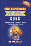 Phoenix Libri GmbH Fun Fan Facts: The Unofficial Sports Guide- Phoenix Suns Basketball Book for Kids