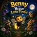 Benny the Brave Little Firefly Paperback
