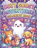Cozy Ghost Adventures Coloring Book for Kids and Adults: Cute and Relaxing Spooky Fun Designs with Easy Bold Pages