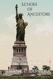 Echoes of Ancestors: A family Journey from the Old World to the New