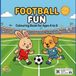 Football Fun: Colouring Book. Interactive Football Activity Book for Kids Ages 4-8 with 3D Animated Videos to Scan and Watch