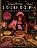 Southern Soul Creole Recipes: Cooking the Culture, Flavoring the Soul