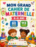 TITRE Mon Grand Cahier de Maternelle 4–6 ans: Plus de 80 activités ludiques pour apprendre, réfléchir et se préparer à l’école