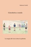 Giocoleria a scuola: La magia del circo entra in palestra