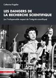Les dangers de la recherche scientifique: (ou l'indispensable respect de l'intégrité scientifique)
