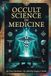 Occult Science In Medicine