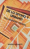 De lo divino y urbano: (Ciclogénesis vecinal)