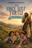 The Once Lost Turtle: Based on the Story of the Good Shepherd