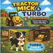 Tractor Mick & Turbo : Tractor Mick sauve la situation • Turbo trouve un nouveau foyer