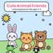 Cute Animal Friends: Cute Animals Colouring Book for Kids Ages 5–8