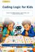 Coding Logic For Kids: Screen-Free STEM Activities, Logic Puzzles, and Coding Games for Kids Ages 8-12