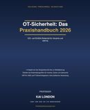 OT-Sicherheit: Das Praxishandbuch 2026: ICS- und SCADA-Sicherheit für Industrie und KRITIS: SPS, HMI, RTU, DCS, Industrieprotokolle, Purdue-Modell, IEC 62443 und NIS2
