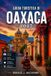 GUIDA Independently Published Guida Turistica Di Oaxaca 2027: Mezcal, mercati e villaggi di montagna per chi visita la zona per la prima volta e per chi ci torna.. Paperback