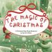 The Magic of Christmas: A Christmas Sing-Along Adventure