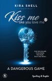 A dangerous game. Kiss me like you love me. Ediz. italiana (Vol. 2)