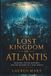 THE LOST KINGDOM OF ATLANTIS: Poseidon, Divine Kingship, and the Memory of a Lost World