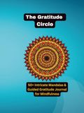 The Gratitude Circle: A Mandala Art Coloring Book and Journal