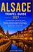 ALSACE TRAVEL GUIDE 2027