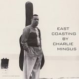 East Charles Mingus - East Coasting (LP) (Limited Edition)