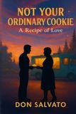 NOT YOUR ORDINARY COOKIE: A Recipe of Love