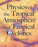 Physics Princeton University Press Physics of the Tropical Atmosphere and Tropical Cyclones Hardcover