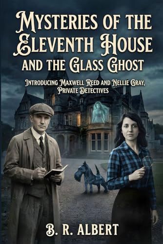 MYSTERIES OF THE ELEVENTH HOUSE AND THE GLASS GHOST