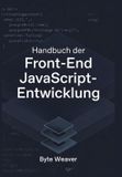 Handbuch Independently Published Handbuch der Front-End JavaScript-Entwicklung Paperback