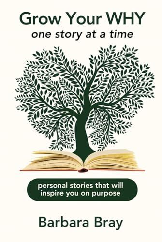 Grow Your Why: One Story at a Time