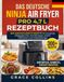 Das Deutsche Ninja Air Fryer Pro 4,7L Rezeptbuch