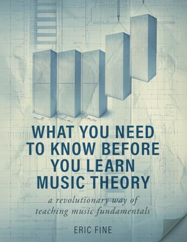 What You Need to Know Before You Learn Music Theory: A Practical Book