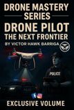 Drone Mastery Drone Pilot the Next Frontier