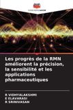 Les Editions Notre Savoir Les progrès de la RMN améliorent la précision, la sensibilité et les applications pharmaceutiques