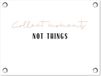 Poster de jardin - Citation - Collect moments not things - 40x30 cm - PVC