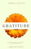 Living a Life of Gratitude: Your Journey to Grace, Joy & Healing