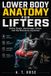 LOWER Bol Lower Body Anatomy for Lifters Paperback